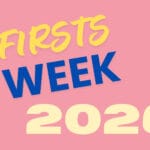 FIRSTS WEEK